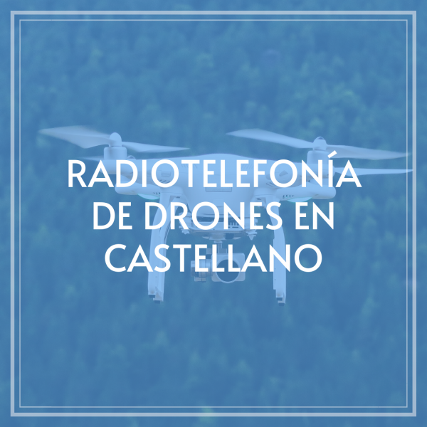 radiotelefonia-de-drones-en-castellano