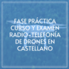 fase-practica-curso-examen-radiotelefonia-drones-castellano