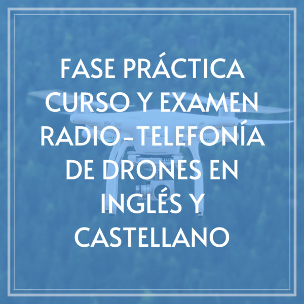 fase-practica-curso-examen-rdt-drones-ingles-castellano