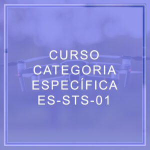 Curso Piloto de Dron Categoría Específica ES-STS-01 (RPAs)