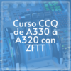 curso-ccq-de-a330-a-a320-con-zftt